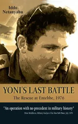 Ultima bătălie a lui Yoni: Salvarea de la Entebbe, 1976 - Yoni's Last Battle: The Rescue at Entebbe, 1976