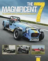 Magnificent 7 - Ghidul entuziaștilor pentru toate modelele de Lotus și Caterham - Magnificent 7 - The Enthusiasts Guide to All Models of Lotus and Caterham
