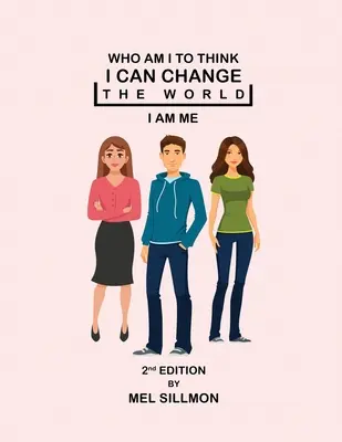 Cine sunt eu să cred că pot schimba lumea - Who Am I To Think I Can Change The World