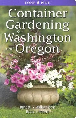 Grădinăritul în containere pentru Washington și Oregon - Container Gardening for Washington and Oregon