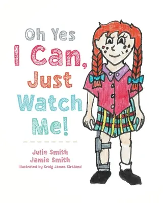 Oh, da, pot, doar uită-te la mine! - Oh Yes I Can, Just Watch Me!