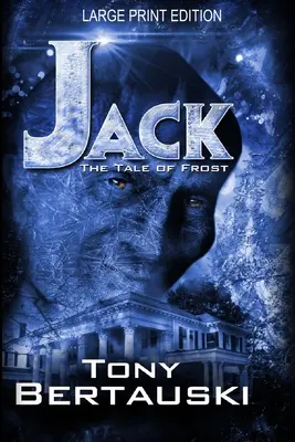 Jack (Large Print Edition): Povestea lui Frost (The Tale of Frost) - Jack (Large Print Edition): The Tale of Frost