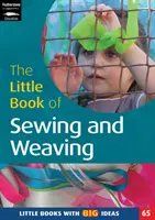 Little Book of Sewing, Weaving and Fabric Work - Cărți mici cu idei mari - Little Book of Sewing, Weaving and Fabric Work - Little Books with Big Ideas