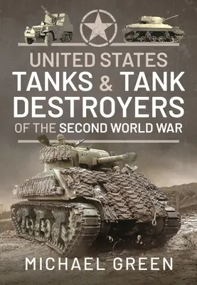 Tancurile și distrugătoarele de tancuri ale Statelor Unite ale Americii din al Doilea Război Mondial - United States Tanks and Tank Destroyers of the Second World War