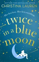 Twice in a Blue Moon - o poveste sfâșietoare despre o a doua șansă la prima dragoste - Twice in a Blue Moon - a heart-wrenching story of a second chance at first love