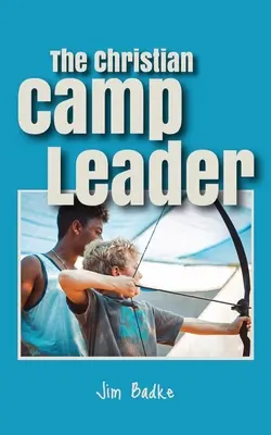 Liderul de tabără creștin - The Christian Camp Leader