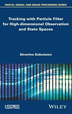 Urmărire cu filtru de particule pentru spații de observare și de stare înalt dimensionale - Tracking with Particle Filter for High-Dimensional Observation and State Spaces