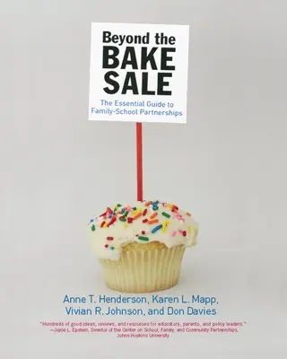 Beyond the Bake Sale: Ghidul esențial pentru parteneriatele familie/școală - Beyond the Bake Sale: The Essential Guide to Family/School Partnerships