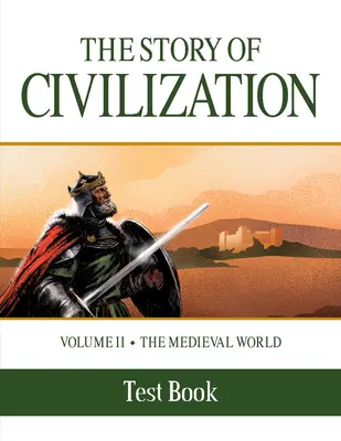 Povestea civilizației: Volumul II - Lumea medievală Test Book - The Story of Civilization: Volume II - The Medieval World Test Book