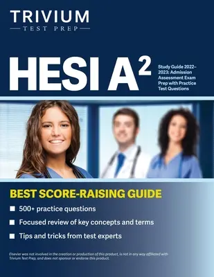 Ghid de studiu HESI A2 2022-2023: Pregătire pentru examenul de evaluare a admiterii cu întrebări practice de test - HESI A2 Study Guide 2022-2023: Admission Assessment Exam Prep with Practice Test Questions