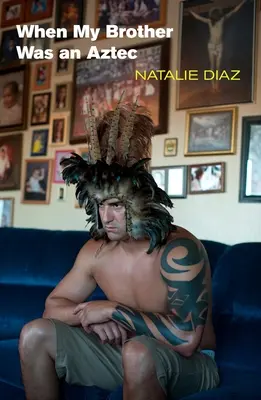 Când fratele meu era aztec - When My Brother Was an Aztec