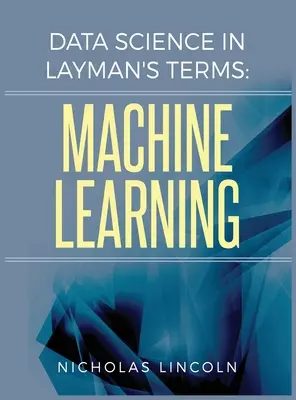 Știința datelor în termeni simpli: Învățarea automată - Data Science in Layman's Terms: Machine Learning