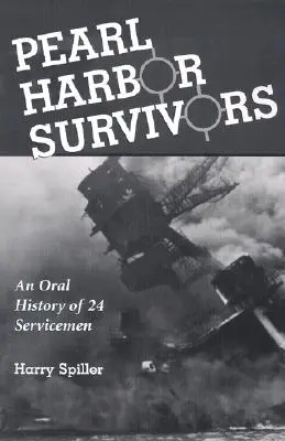 Supraviețuitorii de la Pearl Harbor: O istorie orală a 24 de militari - Pearl Harbor Survivors: An Oral History of 24 Servicemen