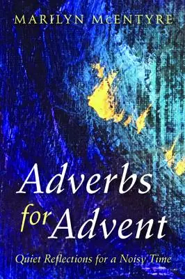 Adverbe pentru Advent - Adverbs for Advent