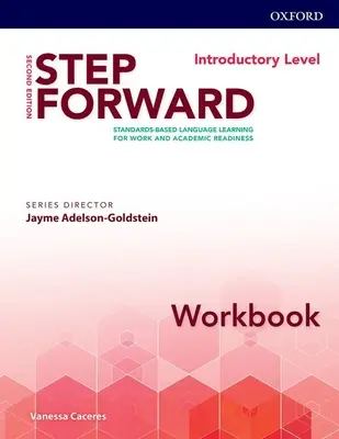 Step Forward 2e Introductory Workbook: Standard-Based Language Learning for Work and Academic Readiness (Învățarea limbilor străine bazată pe standarde pentru pregătire profesională și academică) - Step Forward 2e Introductory Workbook: Standard-Based Language Learning for Work and Academic Readiness