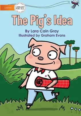 Ideea porcului - The Pig's Idea