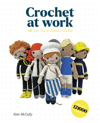 Croșetat la locul de muncă: 20 de păpuși de carieră pe care să le faci și să le personalizezi - Crochet at Work: 20 Career Dolls to Make and Customize