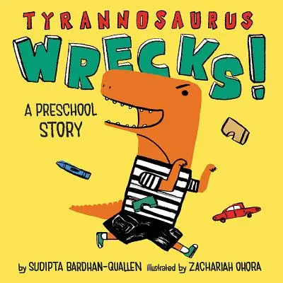 Tyrannosaurus Wrecks! O poveste pentru preșcolari - Tyrannosaurus Wrecks!: A Preschool Story