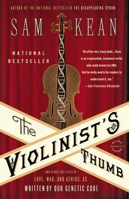 Degetul mare al violonistului: And Other Lost Tales of Love, War, and Genius, as Written by Our Genetic Code - The Violinist's Thumb: And Other Lost Tales of Love, War, and Genius, as Written by Our Genetic Code
