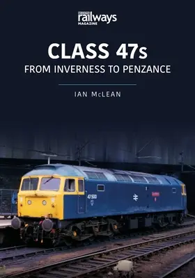 Clasa 47s: De la Inverness la Penzance, 1982-85 - Class 47s: From Inverness to Penzance, 1982-85