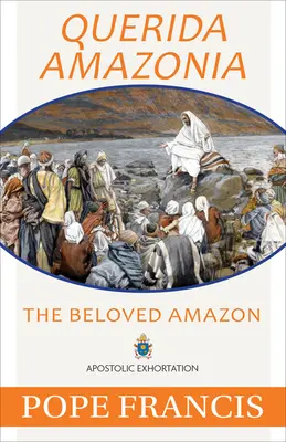 Querida Amazonia: Amazonul iubit - Querida Amazonia: The Beloved Amazon