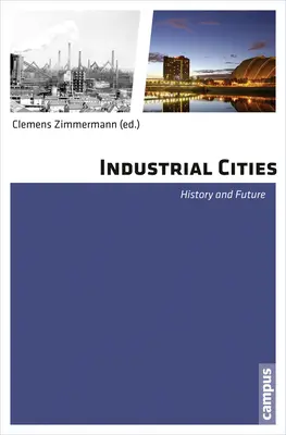 Orașe industriale: Istorie și viitor - Industrial Cities: History and Future