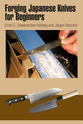 Forjarea cuțitelor japoneze pentru începători: Atelier Messer Magazin: De la producerea oțelului până la Tanto și Hocho finisate cu legare practică cu sârmă - Forging Japanese Knives for Beginners: Messer Magazin Workshop: From Steel Production to the Finished Tanto and Hocho with Practical Wire Binding