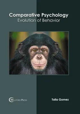 Psihologie comparată: Evoluția comportamentului - Comparative Psychology: Evolution of Behavior