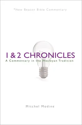 1 și 2 Cronici: A Commentary in the Wesleyan Tradition - 1 & 2 Chronicles: A Commentary in the Wesleyan Tradition