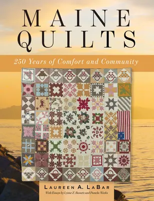 Maine Quilts: 250 de ani de confort și comunitate - Maine Quilts: 250 Years of Comfort and Community