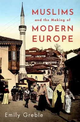 Musulmanii și făurirea Europei moderne - Muslims and the Making of Modern Europe