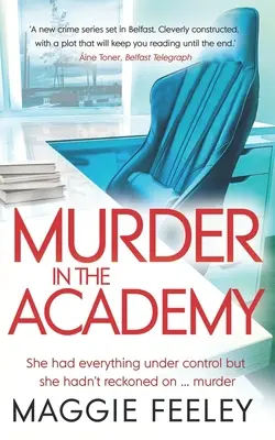 Crimă în Academie: O înfricoșătoare crimă misterioasă plasată în Belfast - Murder In The Academy: A chilling murder mystery set in Belfast