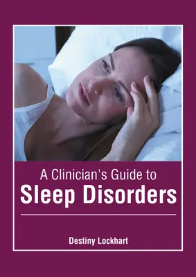 Ghidul unui clinician pentru tulburările de somn - A Clinician's Guide to Sleep Disorders