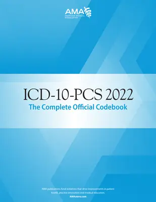 ICD-10-PCs 2022 Manualul oficial complet de coduri - ICD-10-PCs 2022 the Complete Official Codebook