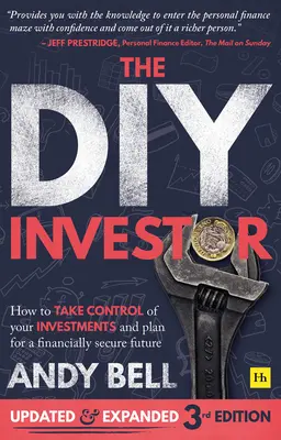 The DIY Investor 3rd Edition: Cum să preiei controlul asupra investițiilor tale și să-ți planifici un viitor financiar sigur - The DIY Investor 3rd Edition: How to Take Control of Your Investments and Plan for a Financially Secure Future
