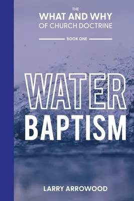 Ce și de ce din doctrina Bisericii: Botezul cu apă - The What and Why of Church Doctrine: Water Baptism