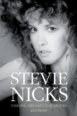 Stevie Nicks - Viziuni, vise și zvonuri - Stevie Nicks - Visions, Dreams & Rumours