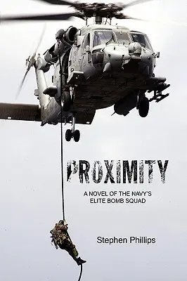 Proximitate: Un roman al echipei de geniști de elită a Marinei - Proximity: A Novel of the Navy's Elite Bomb Squad