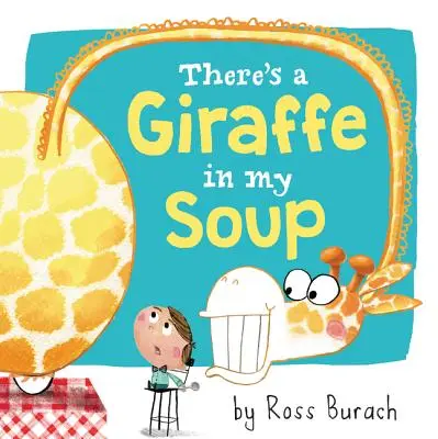 Există o girafă în supa mea - There's a Giraffe in My Soup