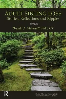 Pierderea fraților adulți: Povești, reflecții și repercusiuni - Adult Sibling Loss: Stories, Reflections and Ripples