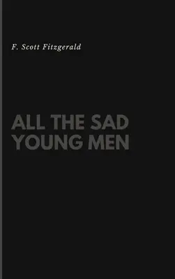 Toți tinerii triști - All the Sad Young Men