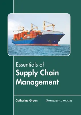 Aspecte esențiale ale managementului lanțului de aprovizionare - Essentials of Supply Chain Management