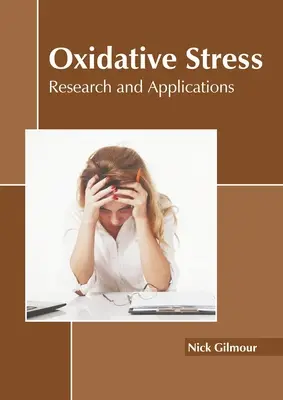 Stresul oxidativ: Cercetare și aplicații - Oxidative Stress: Research and Applications