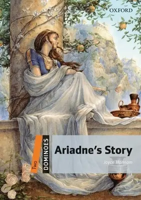 Dominoes, New Edition: Level 2: 700-Word Vocabulary Povestea Ariadnei - Dominoes, New Edition: Level 2: 700-Word Vocabulary Ariadne's Story