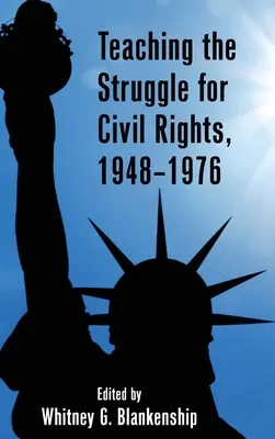 Predarea luptei pentru drepturile civile, 1948-1976 - Teaching the Struggle for Civil Rights, 1948-1976