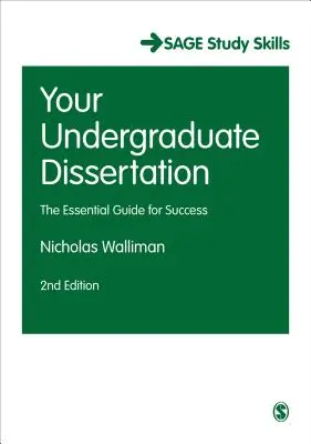 Teza de licență: Ghidul esențial pentru succes - Your Undergraduate Dissertation: The Essential Guide for Success