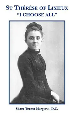 Sfânta Tereza de Lisieux Îi aleg pe toți - St Therese of Lisieux I Choose All
