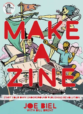 Make a Zine! Start Your Own Underground Publishing Revolution (Ediția a 4-a) - Make a Zine!: Start Your Own Underground Publishing Revolution (4th Edition)