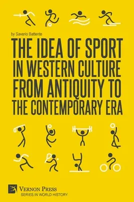 Ideea de sport în cultura occidentală din Antichitate până în epoca contemporană - The Idea of Sport in Western Culture from Antiquity to the Contemporary Era