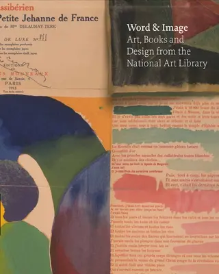 Cuvânt și imagine: Artă, cărți și design din Biblioteca Națională de Artă a Muzeului Victoria și Albert - Word and Image: Art, Books, and Design from the National Art Library at the Victoria and Albert Museum